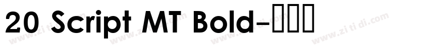 20 Script MT Bold字体转换